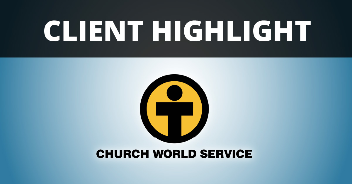 Client Highlight: Church World Service